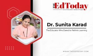 Read more about the article Dr. Sunita Karad: The Educator Who Dared to Rethink Learning